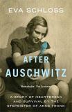 Eva Schloss After Auschwitz A Story Of Heartbreak And Survival By The Stepsis 