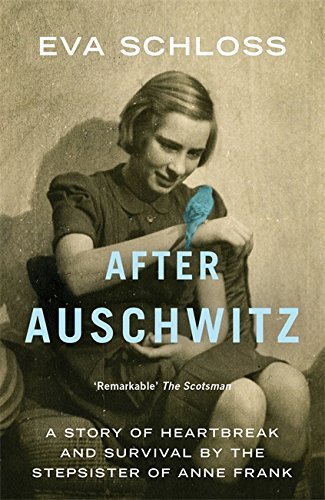 Eva Schloss After Auschwitz A Story Of Heartbreak And Survival By The Stepsis 