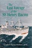 Donald R. Foxvog Last Voyage Of The Ss Henry Bacon 
