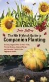 Josie Jeffery The Mix & Match Guide To Companion Planting An Easy Organic Way To Deter Pests Prevent Dise 