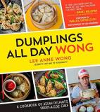 Lee Anne Wong Dumplings All Day Wong A Cookbook Of Asian Delights From A Top Chef 