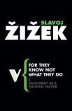 Slavoj Zizek For They Know Not What They Do Enjoyment As A Political Factor 