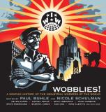 Paul Buhle Wobblies! A Graphic History Of The Industrial Workers Of Th Deluxe Ed Dv 
