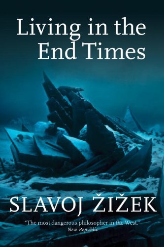 Slavoj Zizek/Living in the End Times