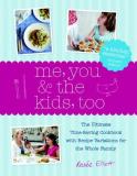 Renee Elliott Me You & The Kids Too The Ultimate Time Saving Cookbook With Recipe Var 