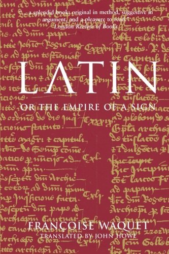 Francoise Waquet/Latin Or The Empire Of A Sign@From The Sixteenth To The Twentieth Centuries