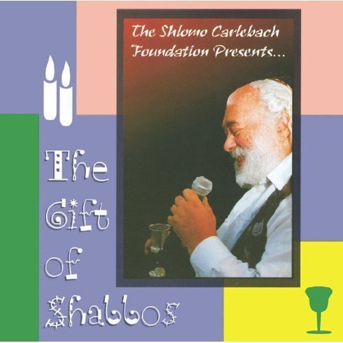 Rabbi Shlomo Carlebach/Gift Of Shabbos