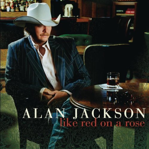 Alan Jackson/Like Red On A Rose