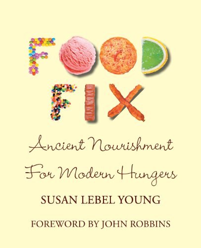 Susan Lebel Young Food Fix Ancient Nourishment For Modern Hungers 