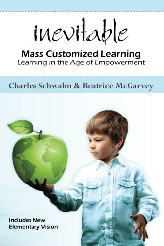 Beatrice McGarvey/Inevitable@ Mass Customized Learning: Learning in the Age of