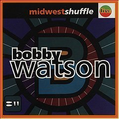 Bobby Watson/Midwest Shuffle