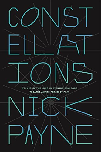 Nick Payne Constellations A Play 