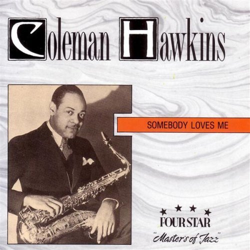 Coleman Hawkins/Somebody Loves Me