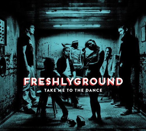 FRESHLYGROUND/TAKE ME TO THE DANCE
