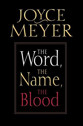 Joyce Meyer/The Word, The Name, The Blood