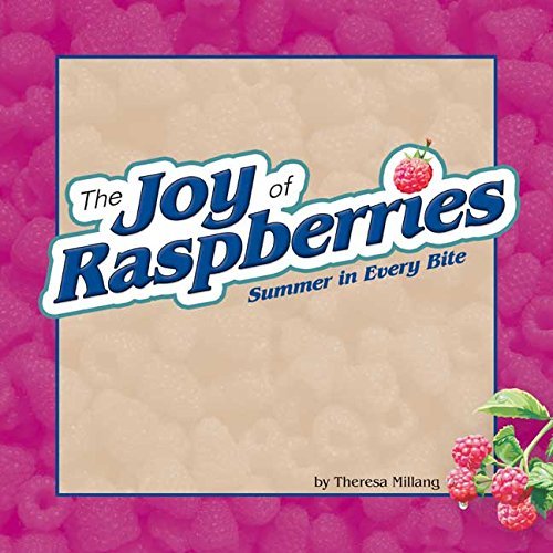 Theresa Millang The Joy Of Raspberries Summer In Every Bite 