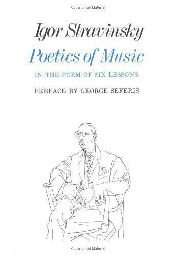 Igor Stravinsky Poetics Of Music In The Form Of Six Lessons Revised 