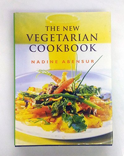Nadine Abensur The New Vegetarian Cookbook 