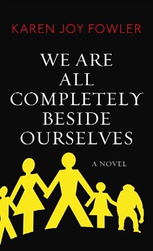 Karen Joy Fowler We Are All Completely Beside Ourselves Large Print 