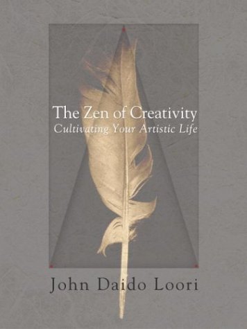 John Daido Loori The Zen Of Creativity Cultivating Your Artistic L 