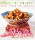 Su Mei Yu Cracking The Coconut Classic Thai Home Cooking 