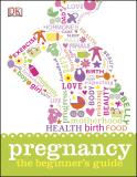 Dk Pregnancy The Beginner's Guide 