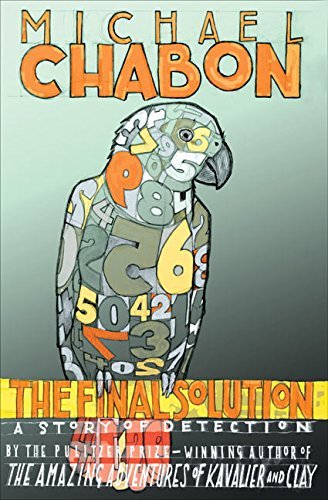 Michael Chabon/The Final Solution@ A Story of Detection