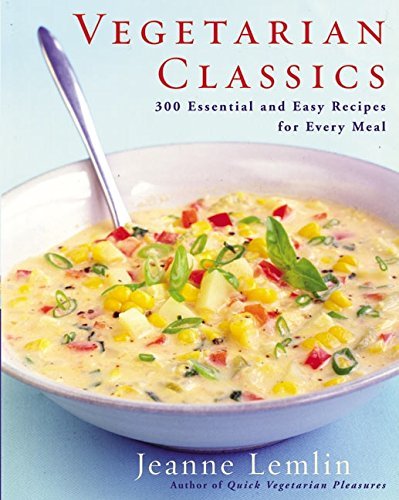 Jeanne Lemlin Vegetarian Classics 300 Essential And Easy Recipes For Every Meal Quill 