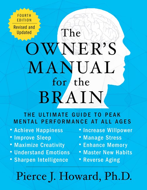 Pierce Howard The Owner's Manual For The Brain (4th Edition) The Ultimate Guide To Peak Mental Performance At 0004 Edition;revised 