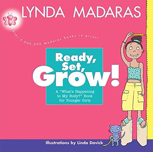 Lynda Madaras/Ready, Set, Grow!@ A What's Happening to My Body? Book for Younger G