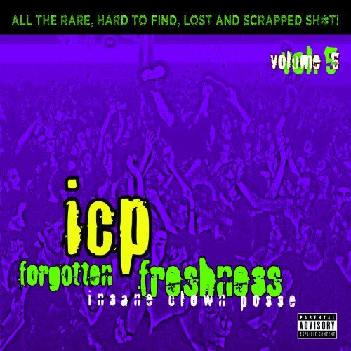 Insane Clown Posse/Vol. 5-Forgotten Freshness@Explicit Version