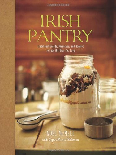 Noel Mcmeel Irish Pantry Traditional Breads Preserves And Goodies To Fee 