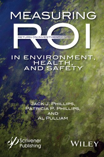 Jack J. Phillips Measuring Roi In Environment Health And Safety 