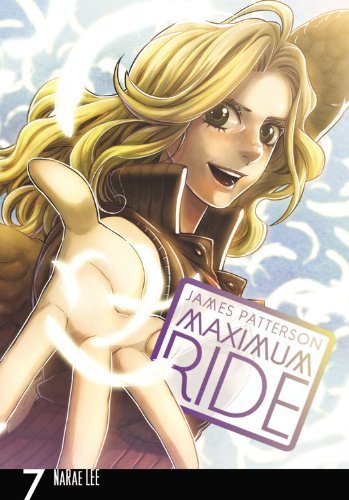 James Patterson/Maximum Ride@ The Manga, Vol. 7: Volume 7