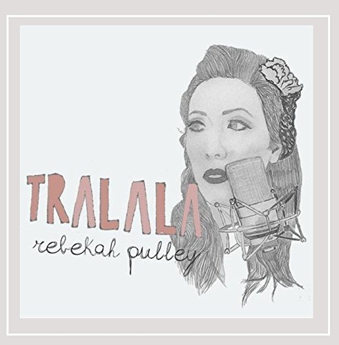 PULLEY,REBEKAH/TRALALA