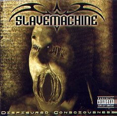 Slavemachine/Disfigured Consciousness