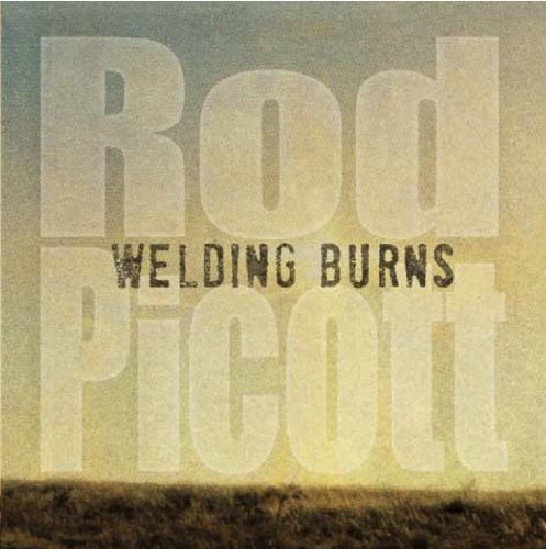 Rod Picott Welding Burns Clean Version 