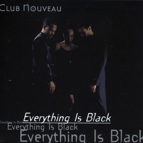 Club Nouveau/Everything Is Black
