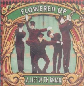 Flowered Up/A Life With Brian