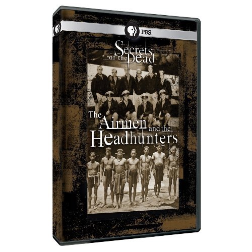 Airmen & The Headhunters Secrets Of The Dead Ws Nr 