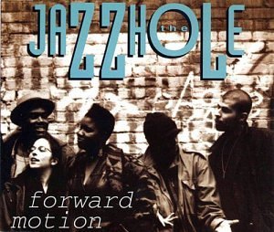 Jazzhole/Forward Motion
