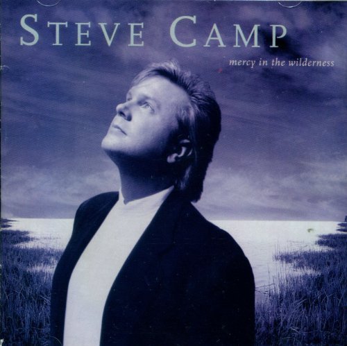 Steve Camp/Mercy In The Wilderness
