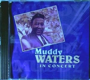 Muddy Waters/Muddy Waters In Concert