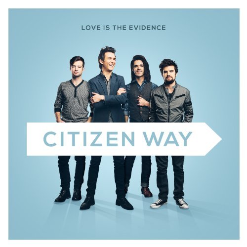 Citizen Way/Love Is The Evidence