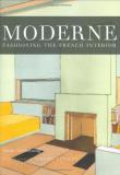 Sarah Schleuning Moderne Fashioning The French Interior 