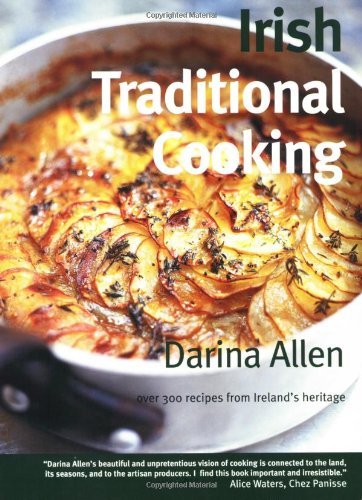 Darina Allen Irish Traditional Cooking Over 300 Recipes From Ireland's Heritage 