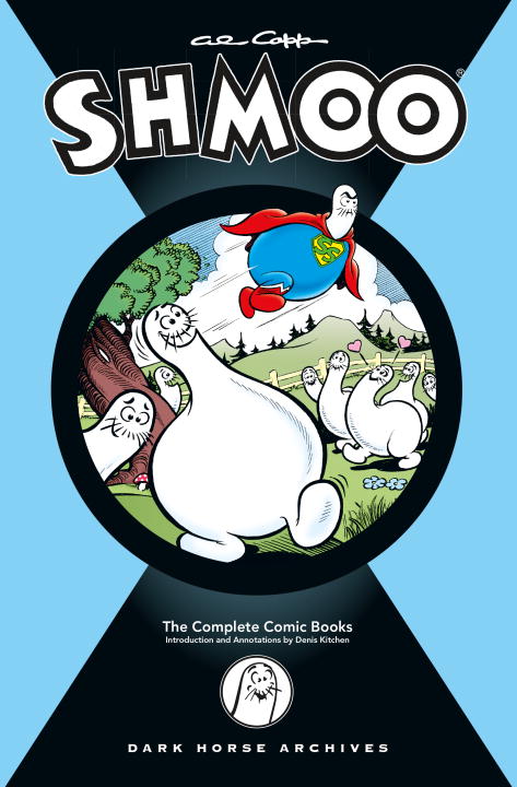 Al Capp Al Capp's Shmoo The Complete Comic Books 