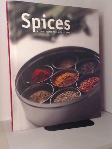 Parragon Books Spices A Cook's Guide To Spicy Recipes 
