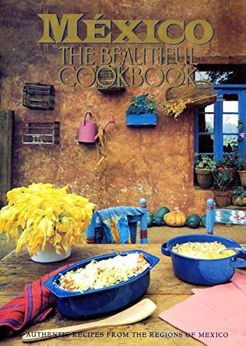 Marilyn Tausend Mexico The Beautiful Cookbook 