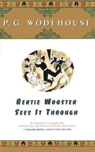 P. G. Wodehouse/Bertie Wooster Sees It Through